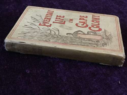 Everyday Life in Cape Colony in Time of Peace by X.C. 1902 First Edition | Scarce Hard Cover