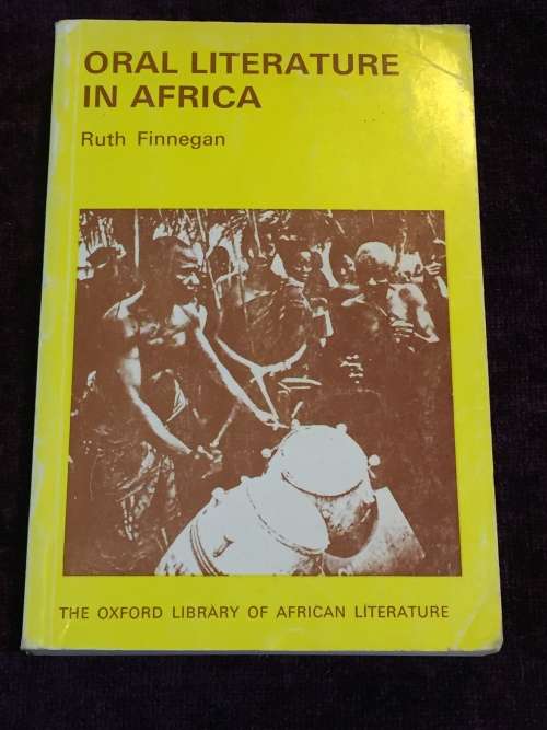 Oral Literature in Africa by Ruth Finnegan | Oxford Library of African Literature 1976