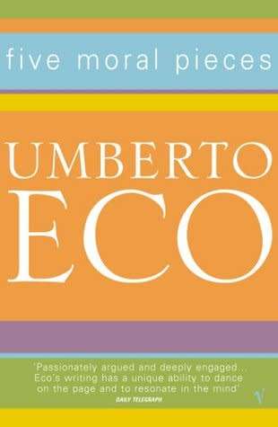 Five Moral Pieces by Umberto Eco