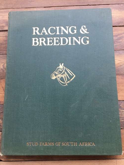 Racing and Breeding by Edmund Nelson ~ Stud farms of South Africa Vol. I