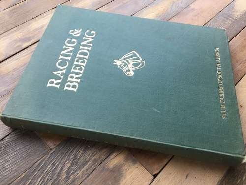 Racing and Breeding by Edmund Nelson ~ Stud farms of South Africa Vol. I