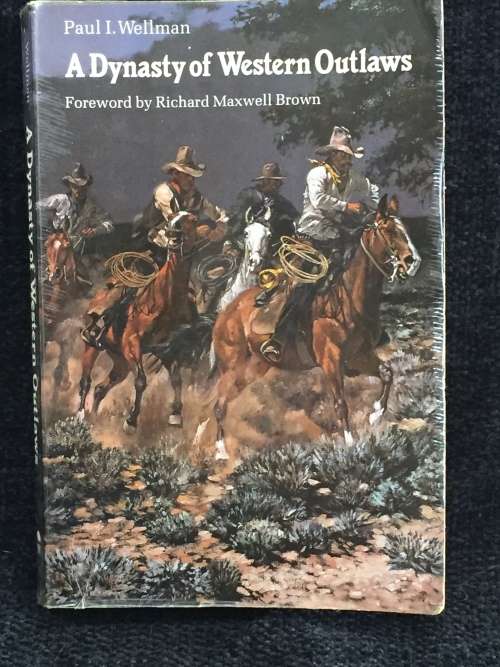 A Dynasty of Western Outlaws by Paul Wellman