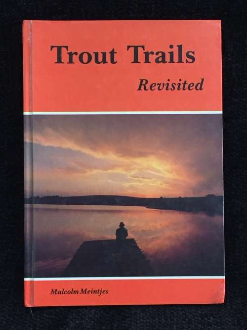 Trout Trails Revisited by Malcolm Meintjes