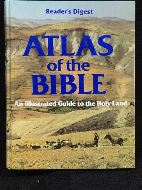Reader`s Digest Atlas of the Bible. An Illustrated Guide to the Holy Land
