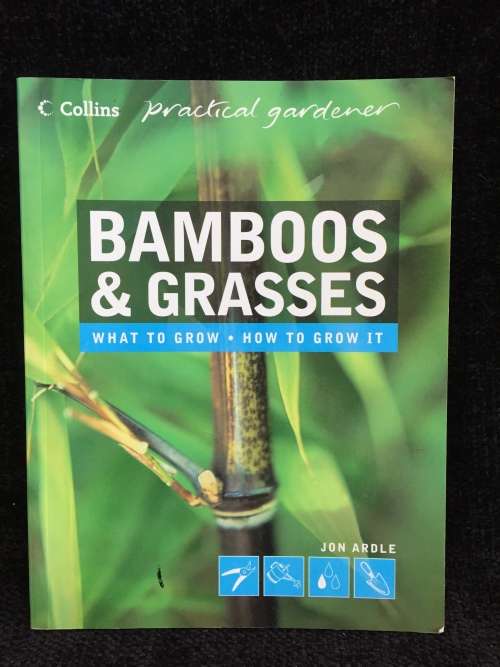 Bamboos and Grasses by Jon Ardle ~ Collins Practical Gardener