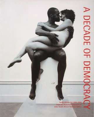 A Decade of Democracy: South African Art 1994-2004 by Emma Bedford