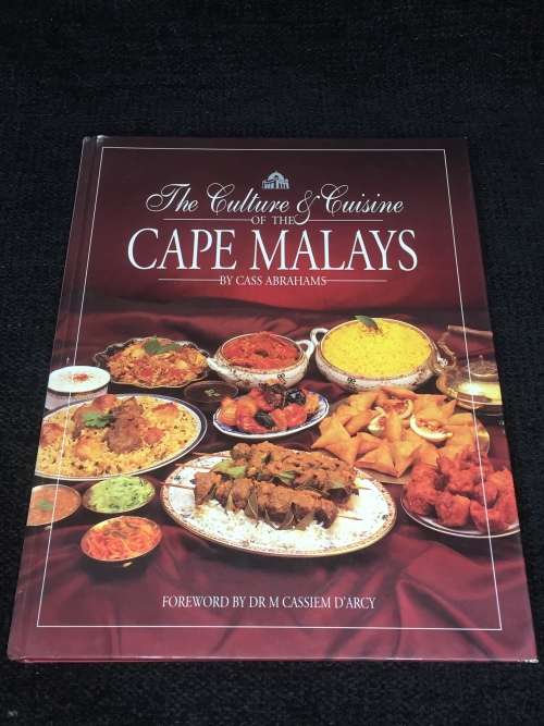 The Culture and Cuisine of the Cape Malays by Cass Abrahams