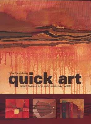 Quick Art by  Angie Franke and Monique Day-Wilde