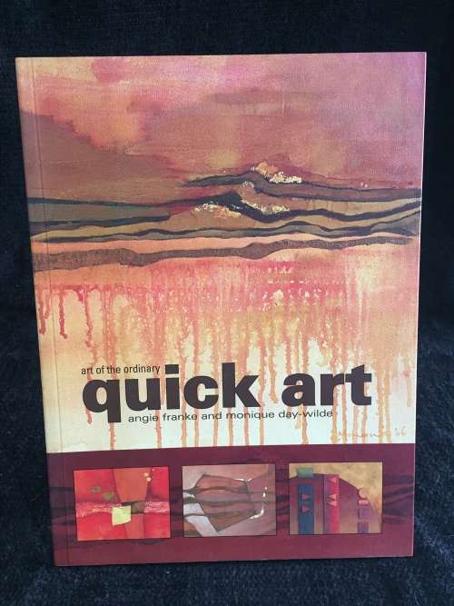 Quick Art by  Angie Franke and Monique Day-Wilde