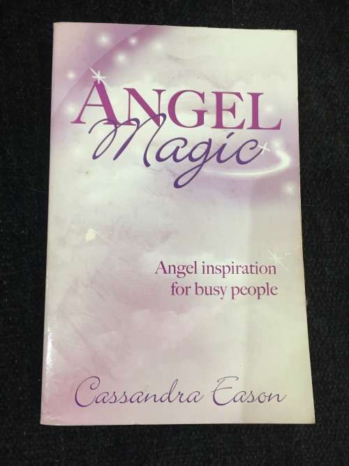 Angel Magic: Angel Inspiration for Busy People by Cassandra Eason