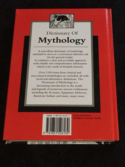 Dictionary of Mythology: Over 1100 definitions of gods and goddesses, supernatural beings...