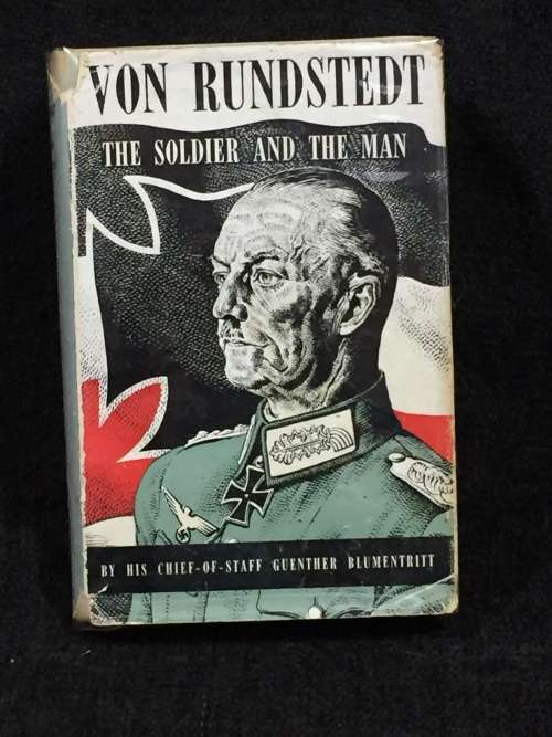 Von Rundstedt ~ The Soldier and the Man by Guenther Blumentritt - His Chief of Staff 1952