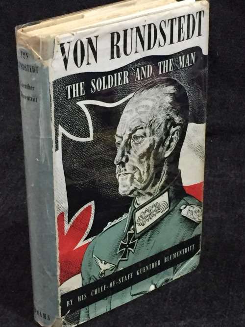 Von Rundstedt ~ The Soldier and the Man by Guenther Blumentritt - His Chief of Staff 1952