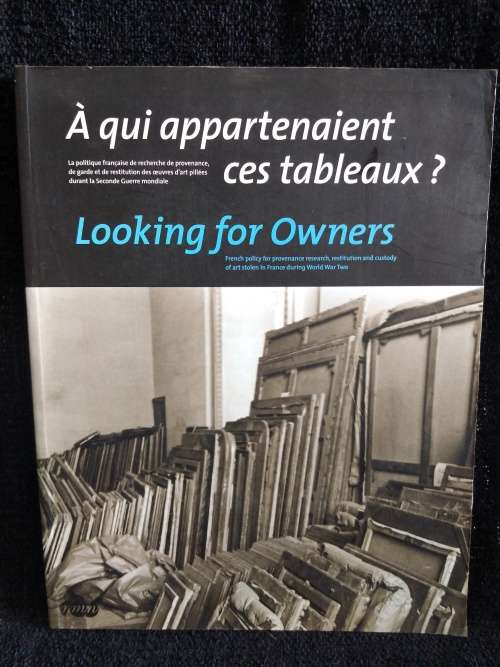 A qui Appartenaient ces Tableaux Looking for Owners by Le Masne de Chermont, Isabelle / Sigal-Klagsb
