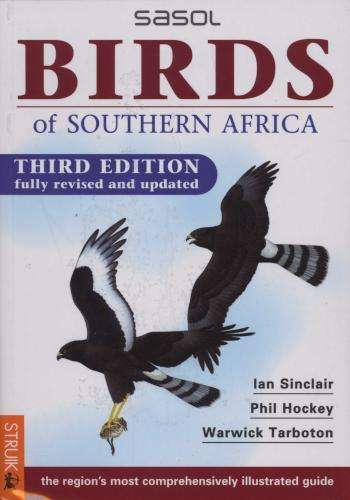 Sasol Birds Of Southern Africa - Third Edition