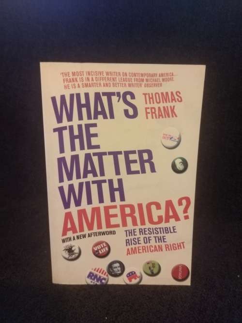What`s the Matter with America? by Thomas Frank