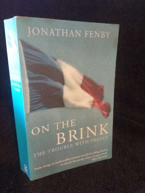 On the Brink | The Trouble with France by Jonathan Fenby