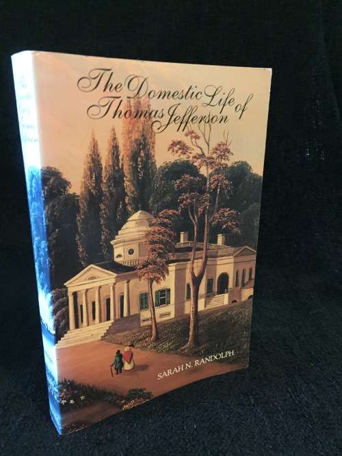 The Domestic Life of Thomas Jefferson by Sarah N. Randolph
