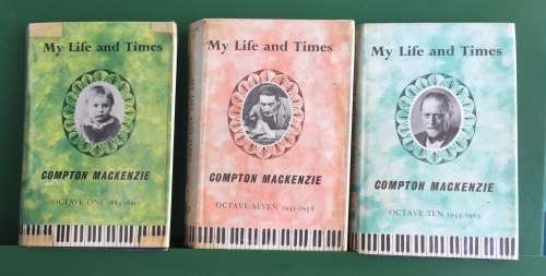 Compton Mackenzie My Life and Times: Octaves One, Seven and Ten