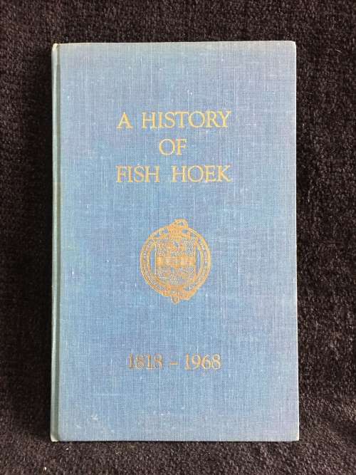 A History of Fish Hoek 1818-1968 Eric Rosenthal | Signed and Inscribed with a letter to Peggy Heap