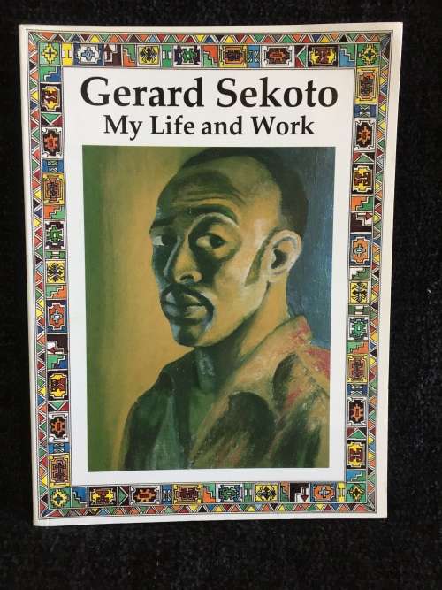 Gerard Sekoto : My Life and Work