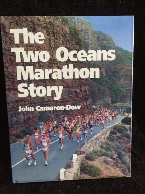 The Two Oceans Marathon Story by John Cameron-Dow