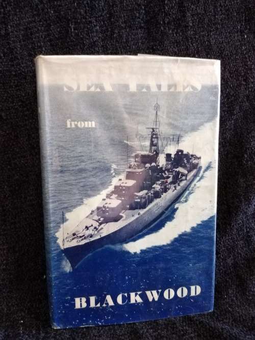Sea Tales from `Blackwood` various authors, with a Foreword by Admiral Sir William M. James