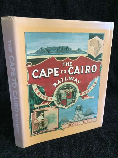 The Cape to Cairo Railway and River Routes George Tabor | Signed First Edition