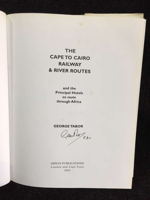 The Cape to Cairo Railway and River Routes George Tabor | Signed First Edition