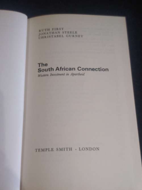 The South African Connection : Western investment in apartheid / Ruth First, Jonathan Steele, Christ