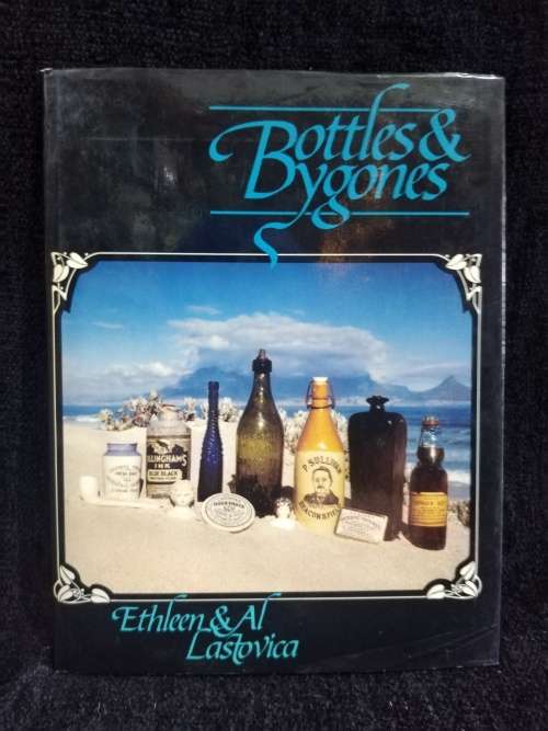 Bottles and Bygones by Ethleen and Al Lastovica