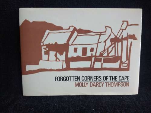 Forgotten Corners of the Cape by Molly D`Arcy Thompson