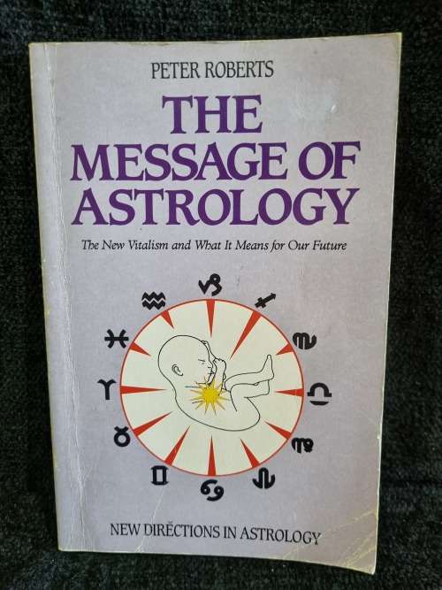 The Message of Astrology by Peter Roberts
