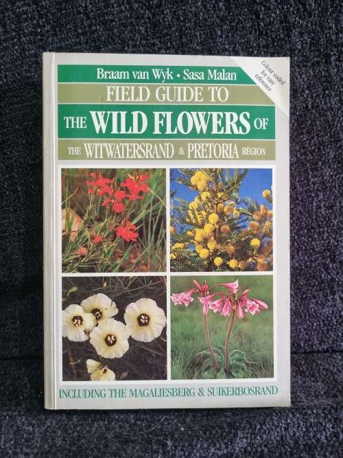 Field Guide to the Wild Flowers of The Witwatersrand and Pretoria Region by Braam Van Wyk,Sasa Malan