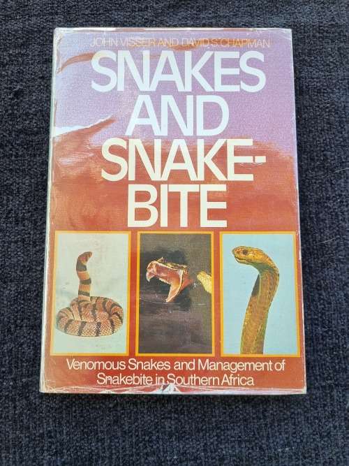 Snakes and Snakebite by John Visser and David S. Chapman