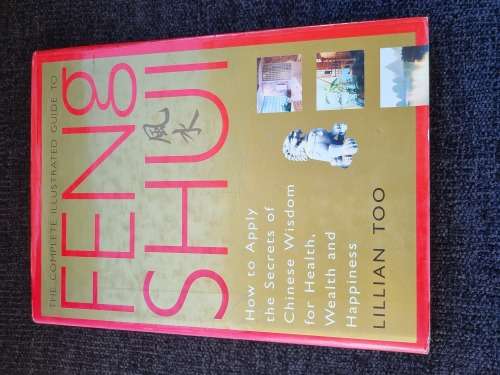 The Complete Illustrated Guide to Feng Shui by Lillian Too