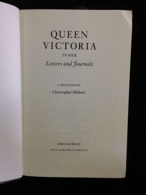 Queen Victoria in Her Letters and Journals by Queen Victoria and Christopher Hibbert