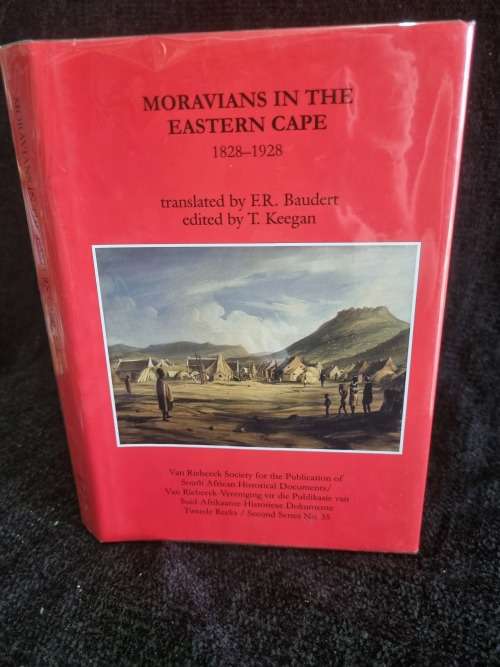 Moravians in the Eastern Cape 1828-1928 by ER Baudert and T Keegan