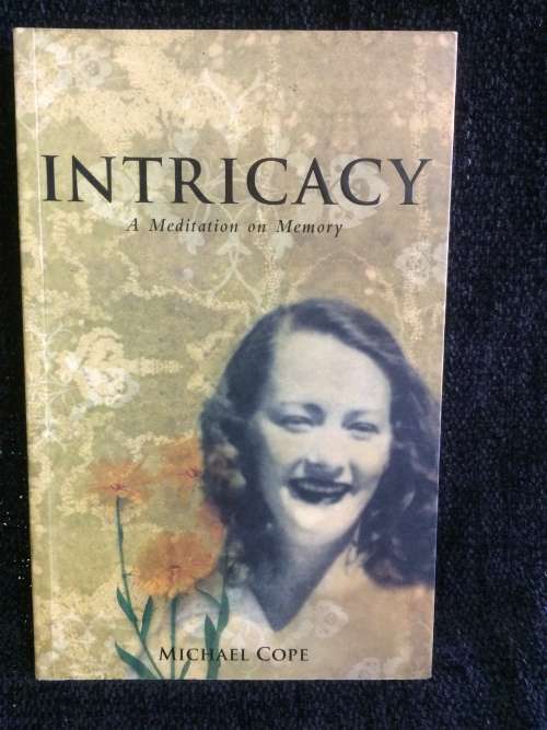 Intricacy: A Meditation on Memory by Michael Cope - re the life of artist / activist Lesley Cope