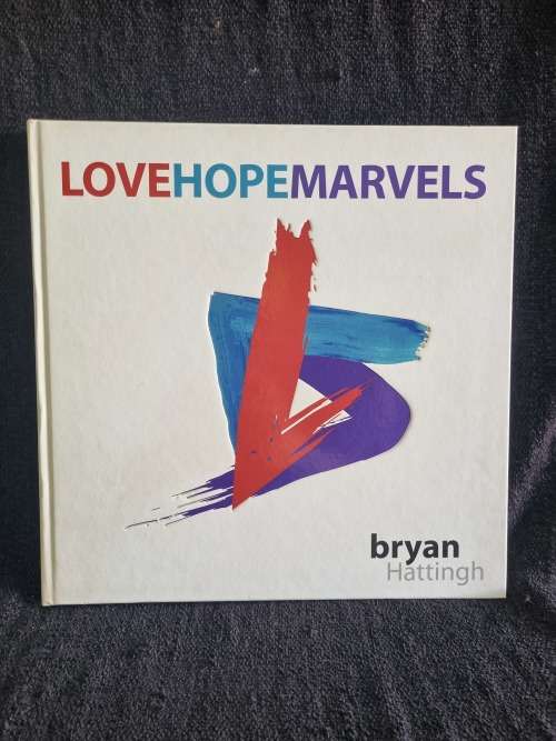 Love Hope Marvels by Bryan Hattingh - Signed and inscribed by Bryan