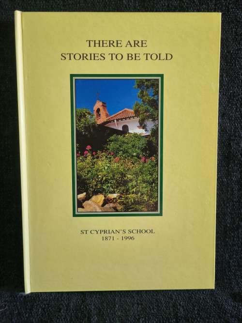 There Are Stories to be Told  St. Cyprian`s School 1971 - 1996