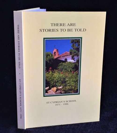 There are Stories to be Told | St Cyprian`s School 1871-1996 by Elizabeth Broekmannand Gail Weldon