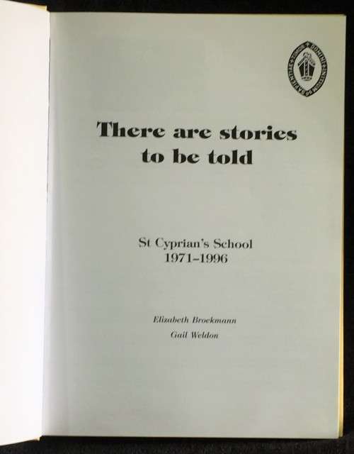 There are Stories to be Told | St Cyprian`s School 1871-1996 by Elizabeth Broekmannand Gail Weldon
