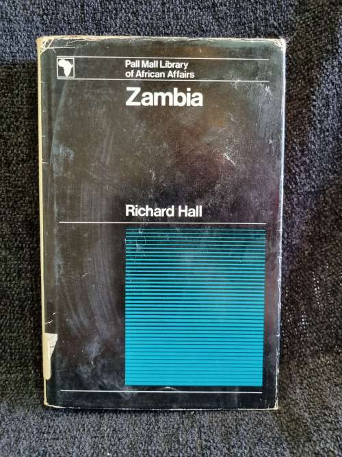 Zambia by Richard Hall | Pall Mall library of African Affairs 1968