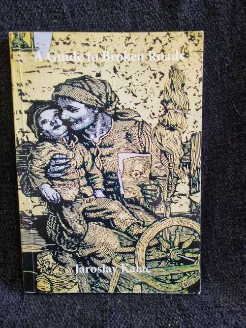 A Guide to Broken Roads by Jaroslav Kalac | Gift inscription signed by author