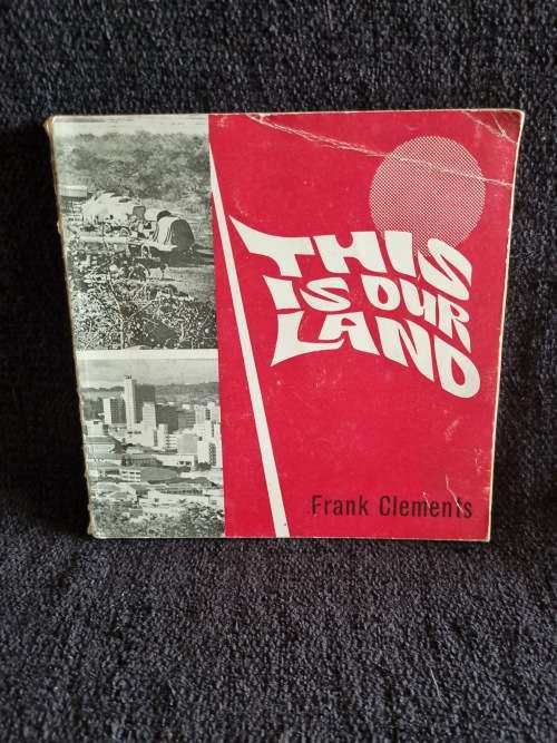 This Is Our Land by Frank Clements | Stories and Legends of the Two Rhodesias