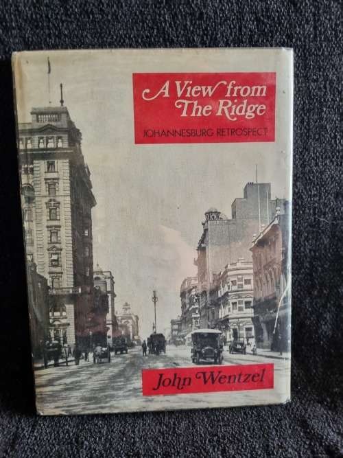 A View from the Ridge ~ Johannesburg Retrospect by John Wentzel