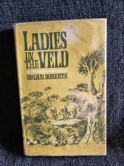 Ladies in the Veld by Brian Roberts | First Edition 1965