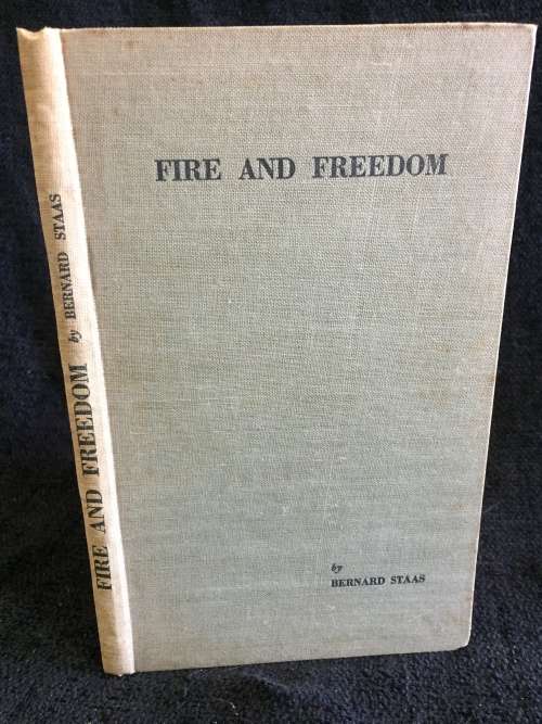 Fire and Freedom by Bernard Staas ~  A Chronicle in Two Acts