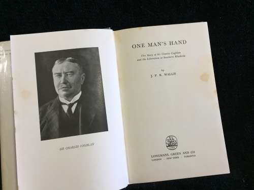 One Man`s Hand by JPR Wallis | Story of Sir Charles Coghlan and the Liberation of Southern Rhodesia